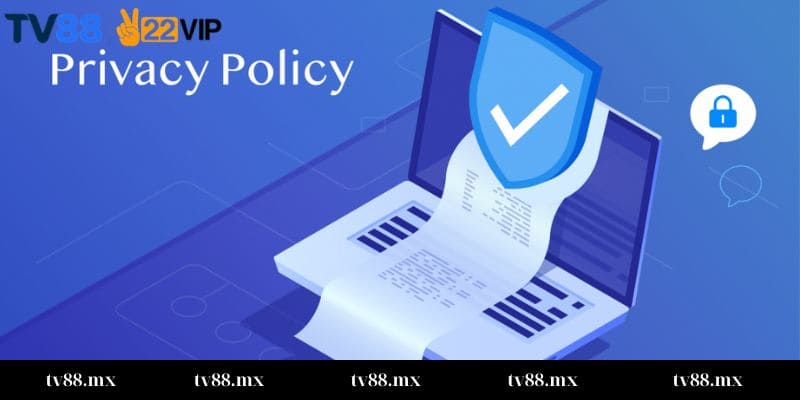 Chính sách bảo mật và cam kết an toàn từ hệ thống TV88
