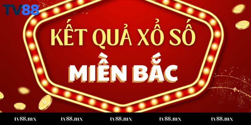 Xổ số miền Bắc kết quả